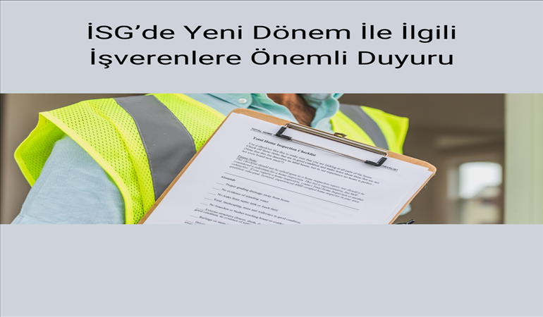 İSG'de Yeni dönem ile ilgili işverenlere duyurudur.